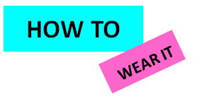 HOW TO WEAR