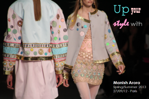 UP YOUR STYLE WITH MANISH ARORA FASHION WEEK PARIS SPRING SUMMER 2013