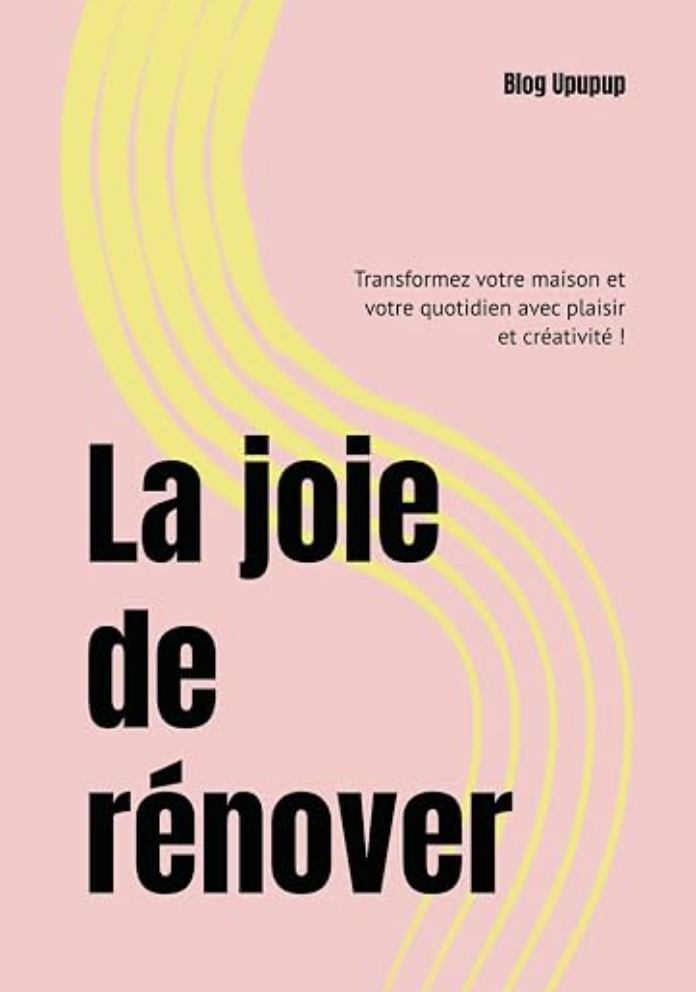 La joie de rénover